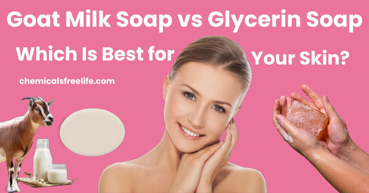 Goat Milk Soap vs Glycerin Soap: Which Is Best for Your Skin?